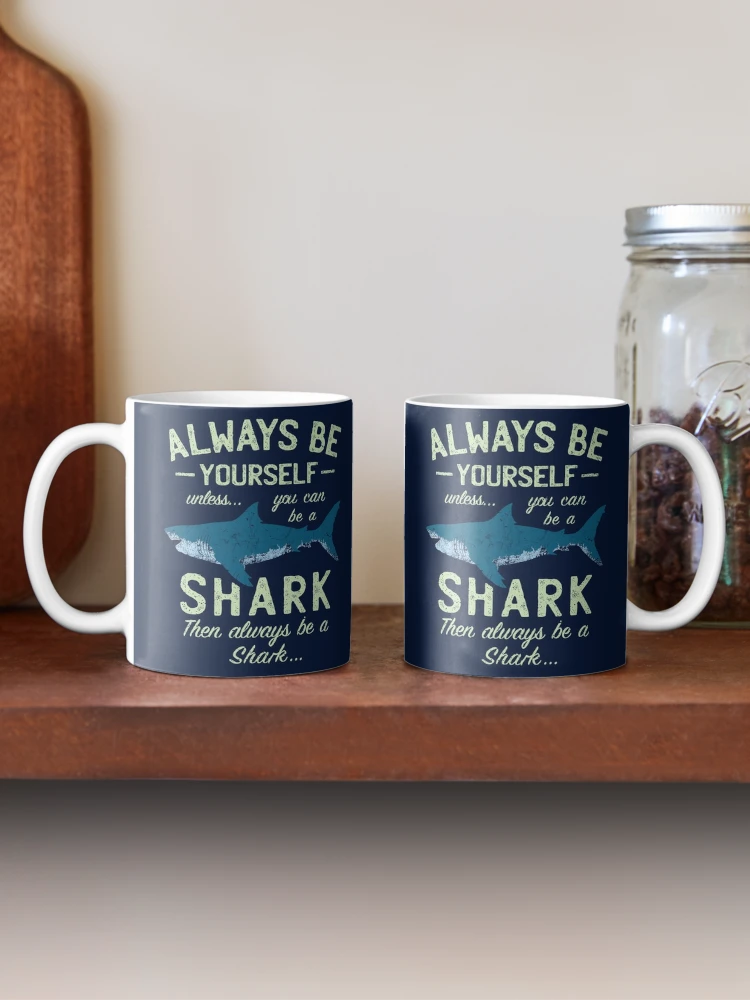 Stay fierce and unstoppable with the Always Be a Shark Coffee Mug—a bold reminder to keep moving forward and never back down. - www.lacoo.eu