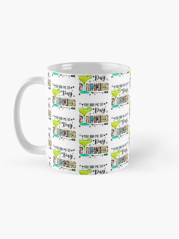 "You Had Me at Day Drinking" Fun and Sassy Design Coffee Mug - www.lacoo.eu