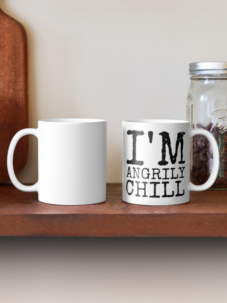 I'm angrily chill for who ordered 5 minutes before we close FUNNY-14 Coffee Mug - www.lacoo.eu