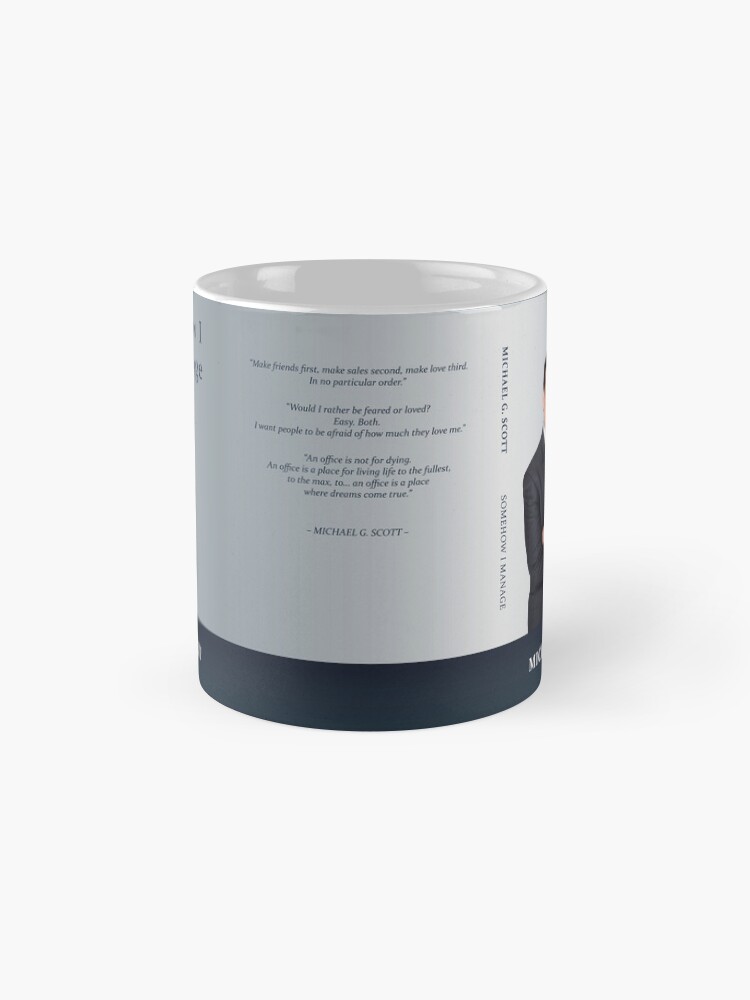 Somehow I Manage - Michael Scott Coffee Mug