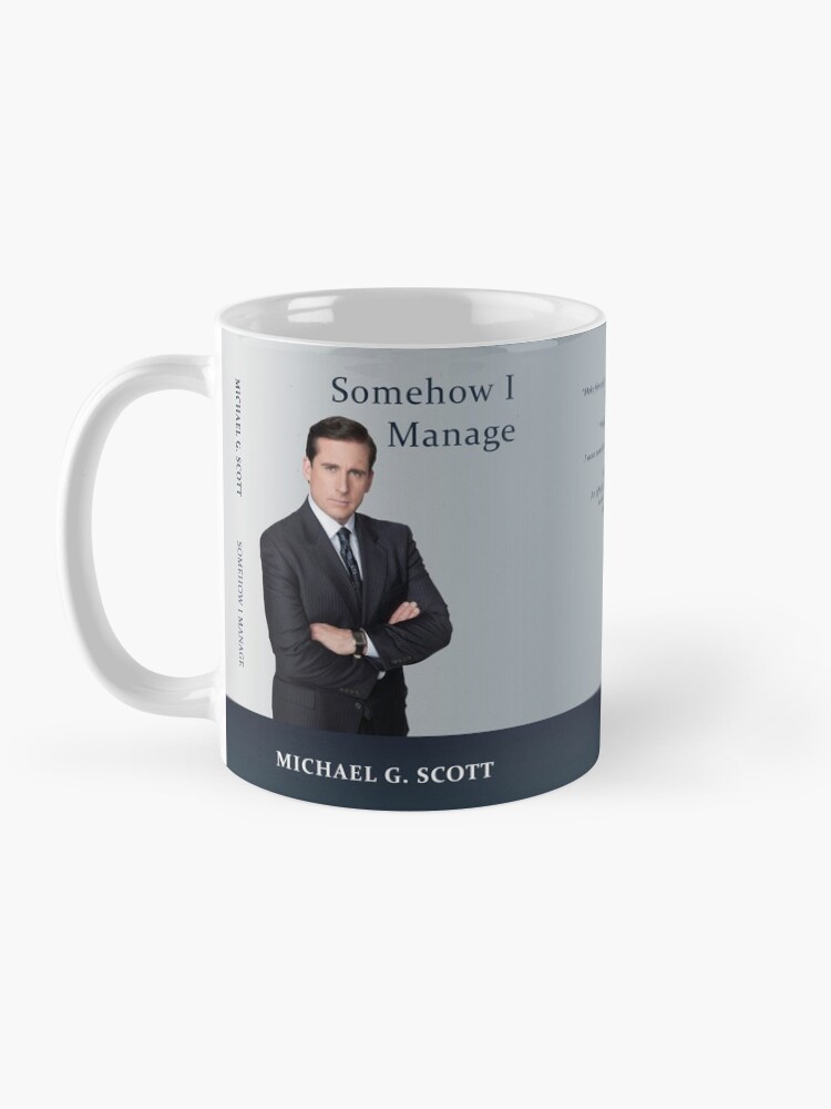 Somehow I Manage - Michael Scott Coffee Mug - Image 6