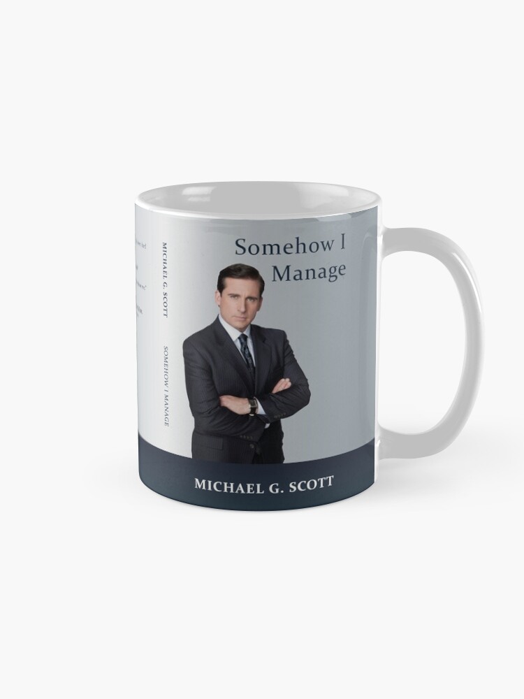 Somehow I Manage - Michael Scott Coffee Mug - Image 2